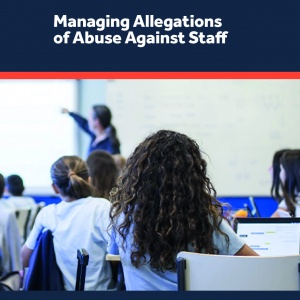 Managing Allegations of Abuse Against Staff